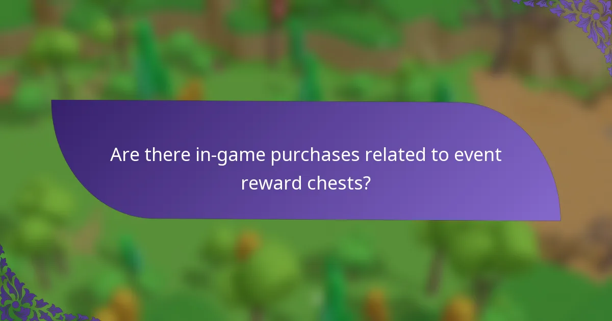 Are there in-game purchases related to event reward chests?