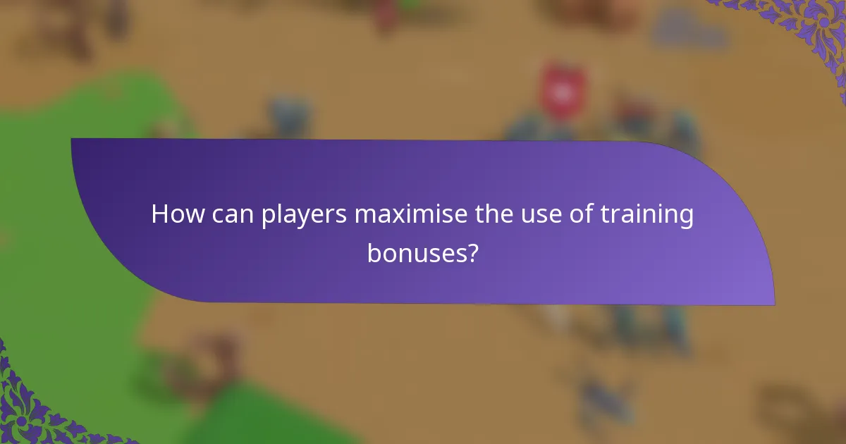 How can players maximise the use of training bonuses?