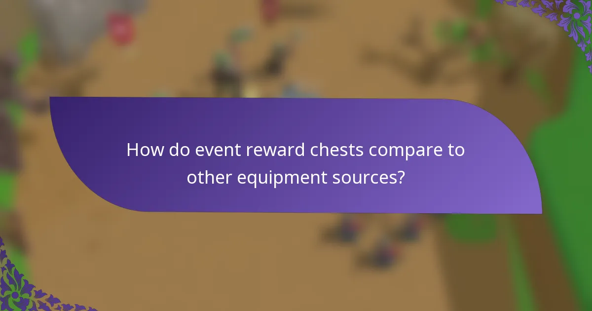 How do event reward chests compare to other equipment sources?