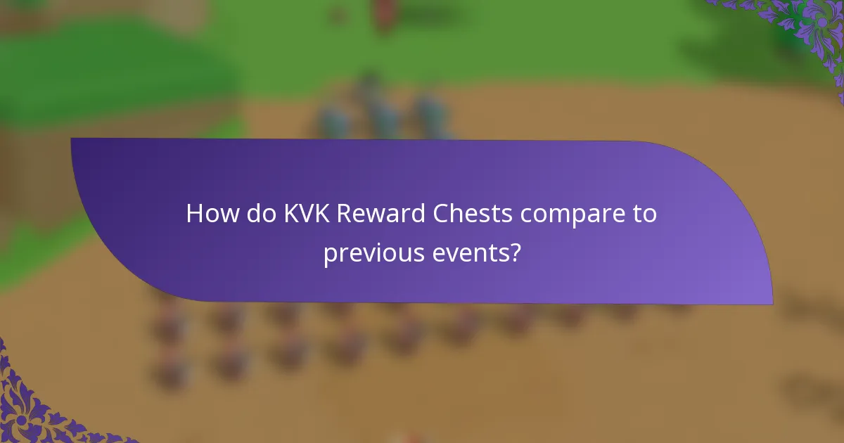 How do KVK Reward Chests compare to previous events?
