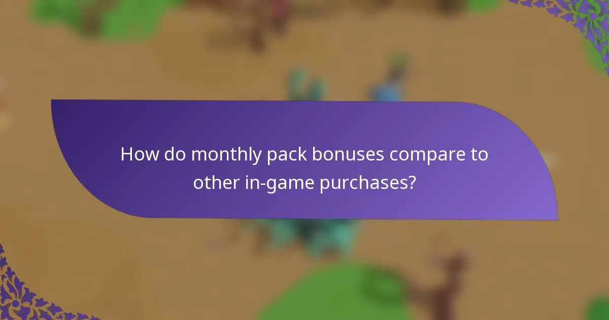 How do monthly pack bonuses compare to other in-game purchases?