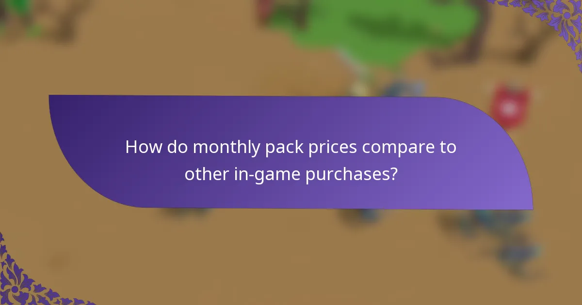 How do monthly pack prices compare to other in-game purchases?
