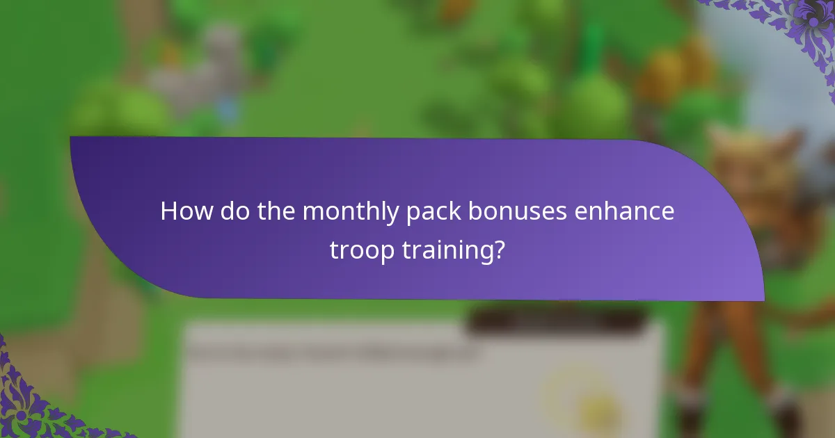 How do the monthly pack bonuses enhance troop training?