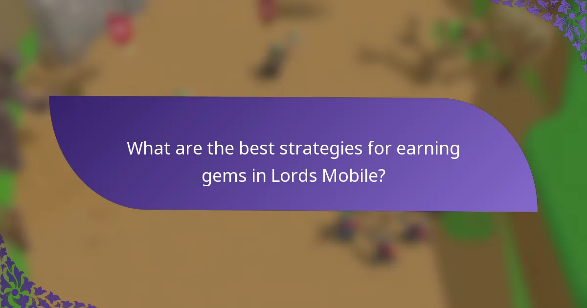 What are the best strategies for earning gems in Lords Mobile?