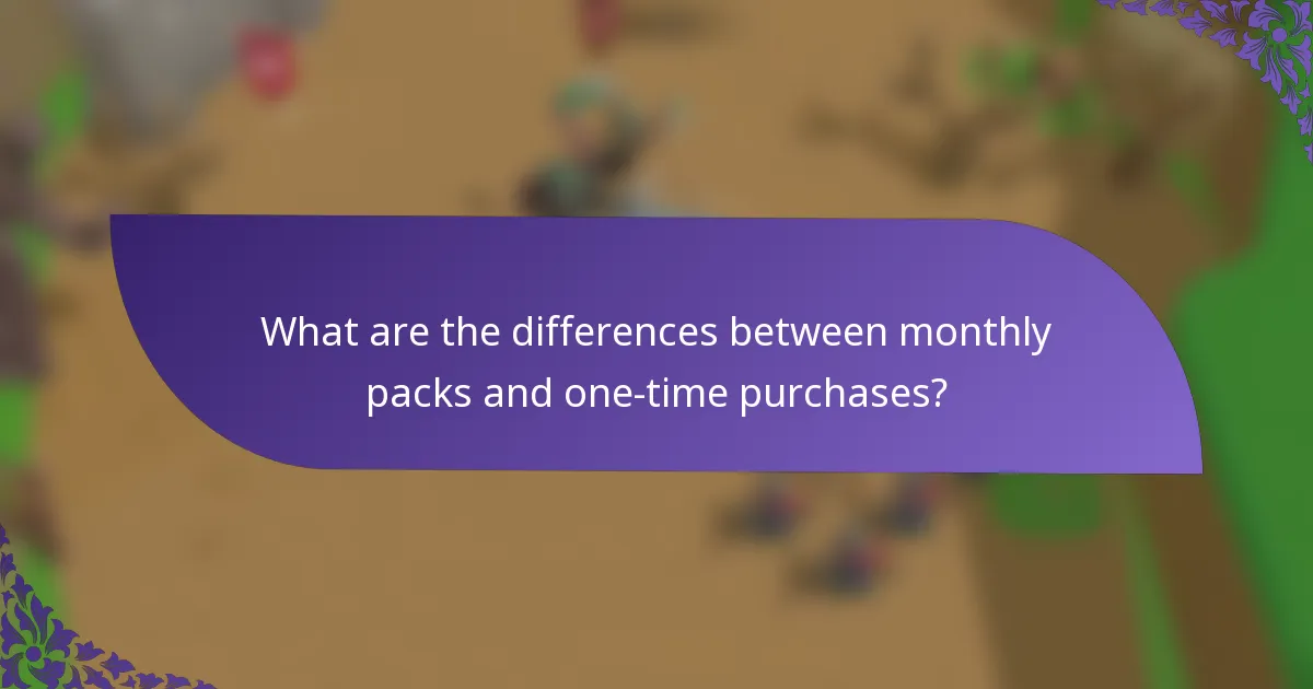 What are the differences between monthly packs and one-time purchases?