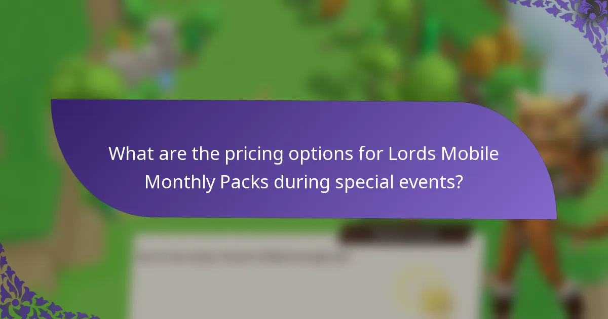 What are the pricing options for Lords Mobile Monthly Packs during special events?