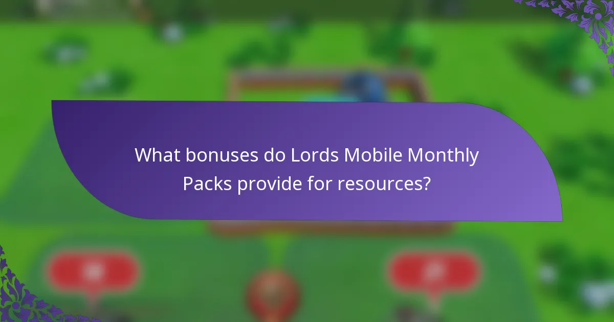 What bonuses do Lords Mobile Monthly Packs provide for resources?