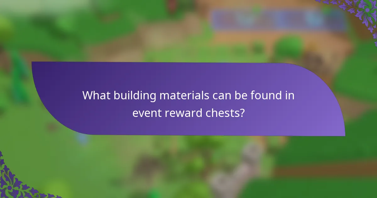 What building materials can be found in event reward chests?