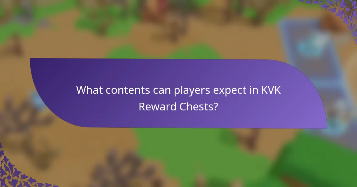 What contents can players expect in KVK Reward Chests?