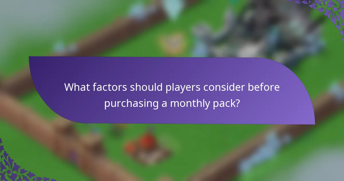 What factors should players consider before purchasing a monthly pack?