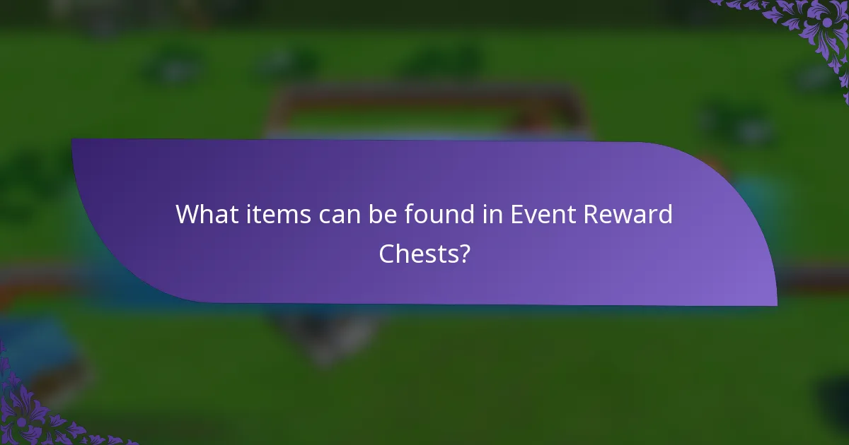 What items can be found in Event Reward Chests?
