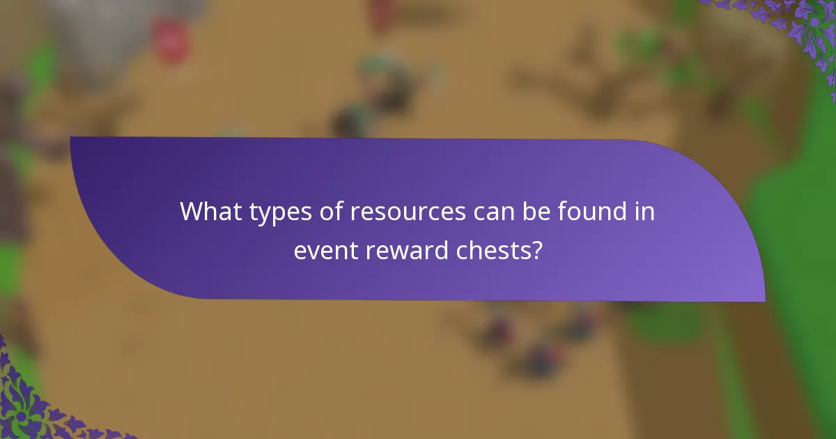 What types of resources can be found in event reward chests?