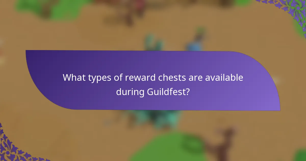 What types of reward chests are available during Guildfest?
