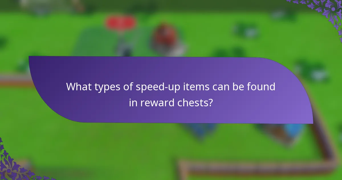 What types of speed-up items can be found in reward chests?