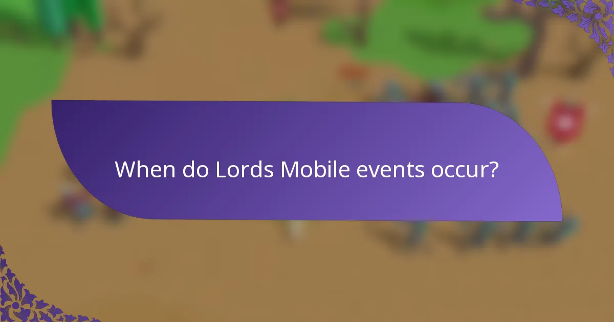 When do Lords Mobile events occur?