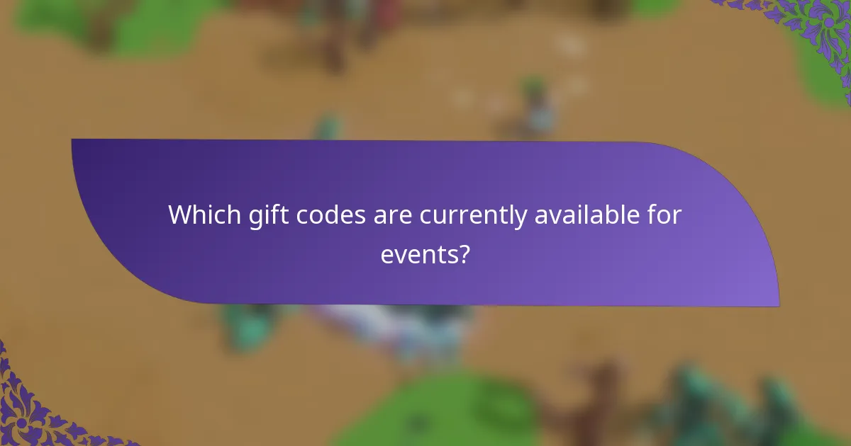 Which gift codes are currently available for events?