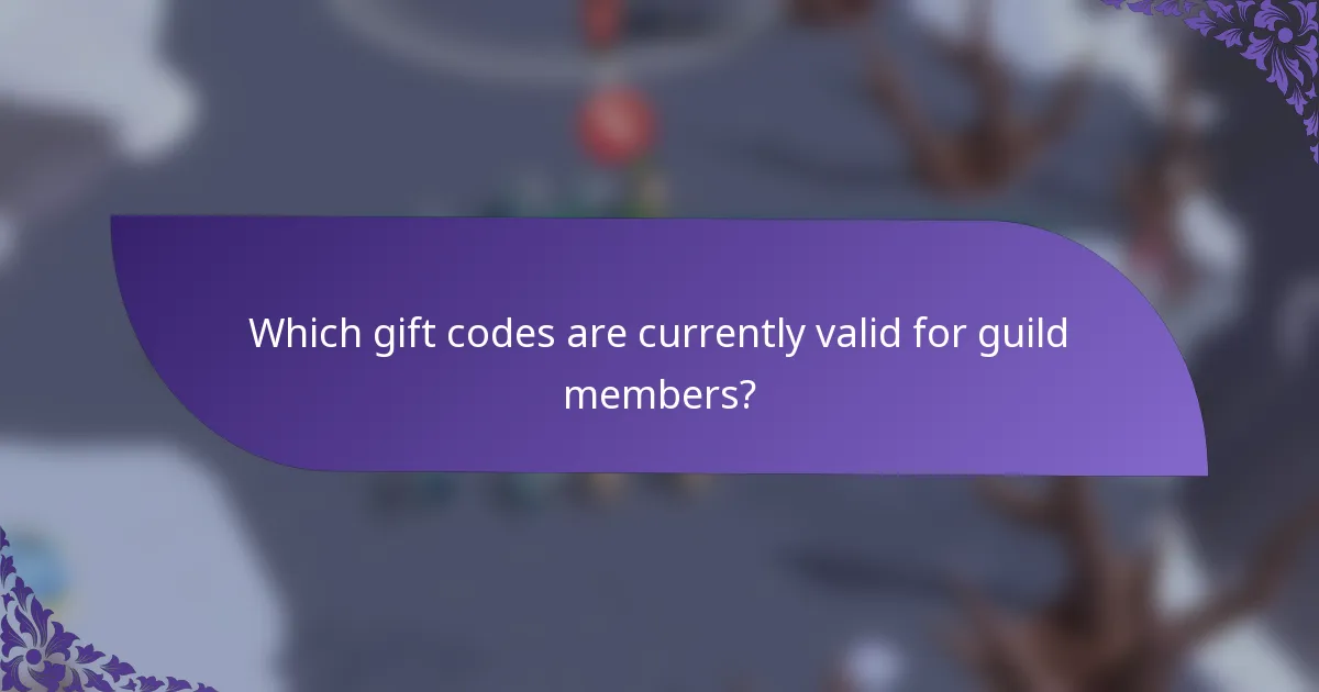 Which gift codes are currently valid for guild members?