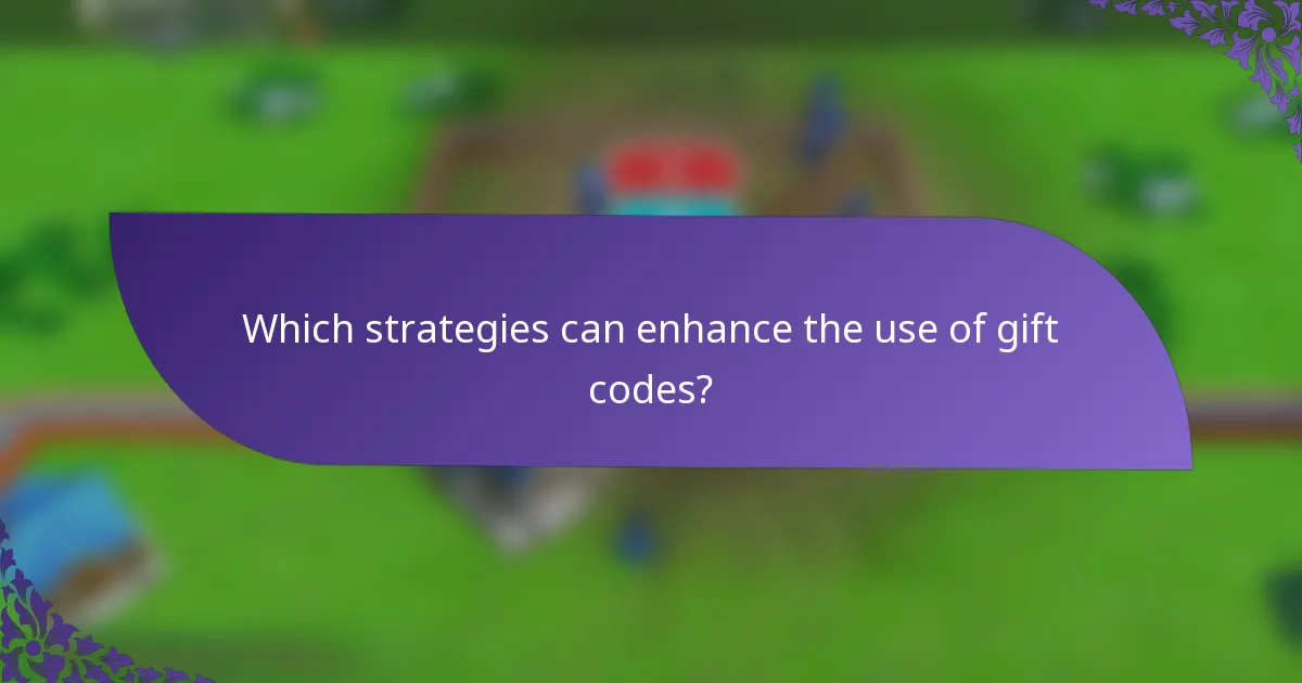 Which strategies can enhance the use of gift codes?